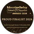 Education Today School & Supplier Awards 2024 - Proud Finalist